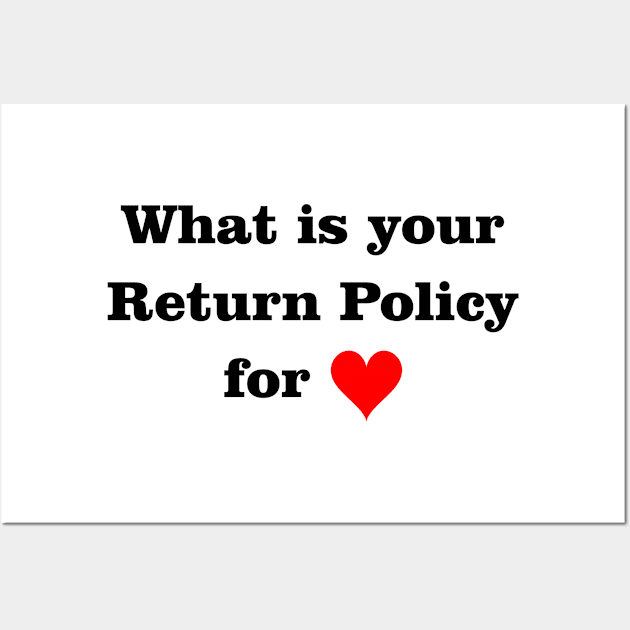 Return Policy for Love - t-shirts, hoodies, mugs, stickers, magnets, apparel Wall Art by SineArt